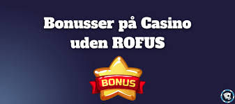 Casino Uden ROFUS Oplev Spilglede Uden Bekymringer