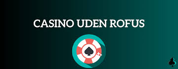 De Bedste Casino Sider Uden Rofus i 2023
